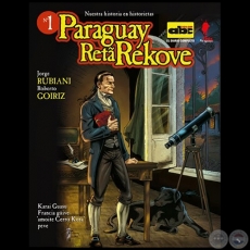 KARAI GUASU FRANCIA GUIVE AMOITE CERRO KORA PEVE - Colección: PARAGUAY RETA REKOVE N° 1 - Guiones: JORGE RUBIANI / ROBERTO GOIRIZ - Año 2014